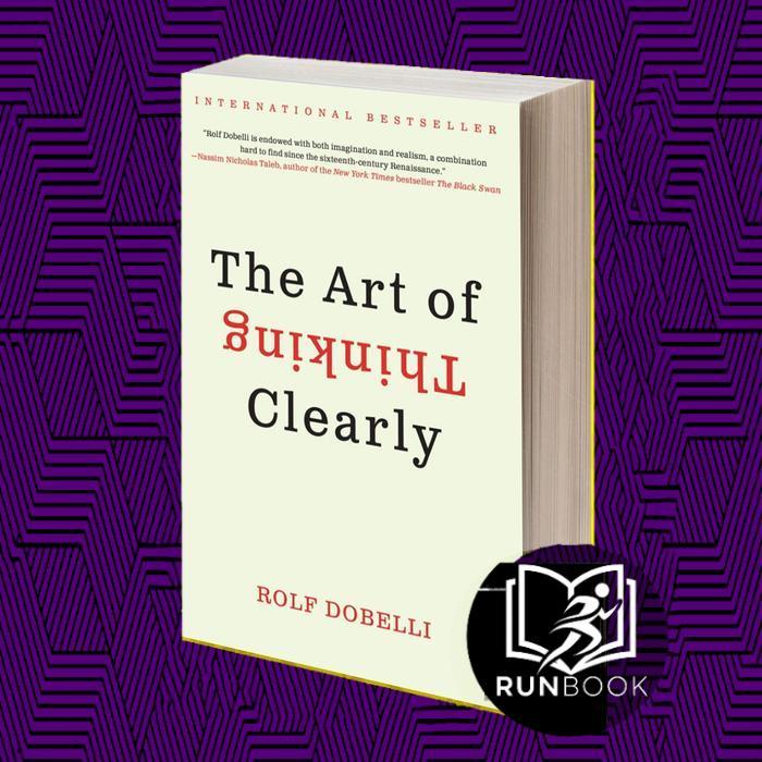 The Art of Thinking Clearly