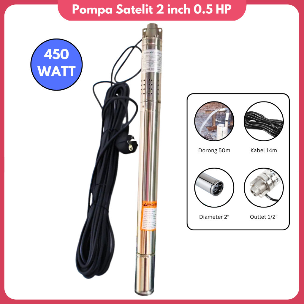 Pompa Sumur Satelit 2 Inch Submersible Pump Sumur 55M Pompa Celup Pipa Sumur 2" Pompa Sibel 0,5 HP |