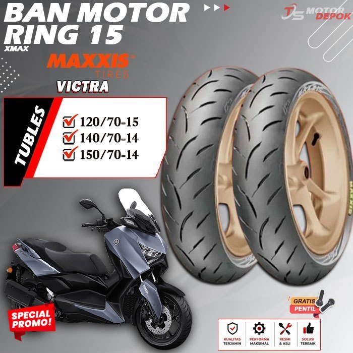 BAN MOTOR RING 15 TUBLES MAXXIS VICTRA BAN MOTOR TUBLESS XMAX RING 14 TUBELESS