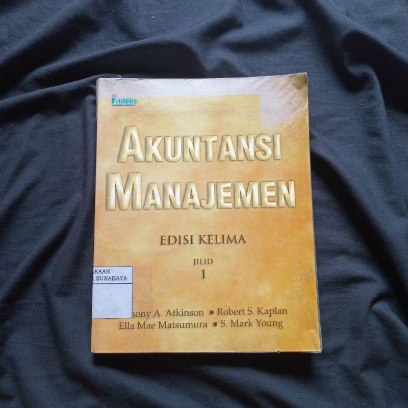 Akuntansi Manajemen - Edisi Kelima Jilid 1 - Anthony A Atkinson