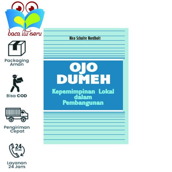 Ojo Dumeh Kepemimpinan Lokal Dalam Pembangunan - Nico Schulte Nordholt