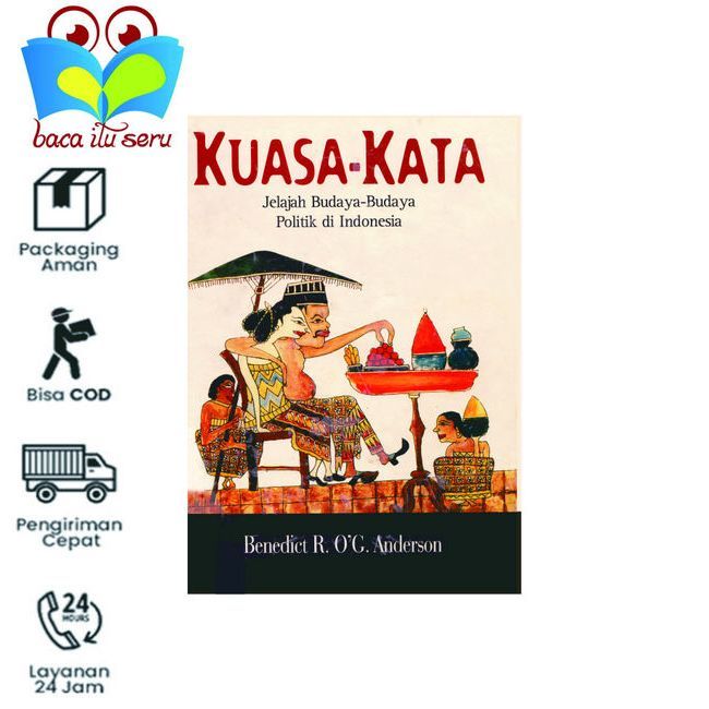 KUASA - KATA Jelajah Budaya-Budaya Politik di Indonesia - Benedict R.O' G. Anderson