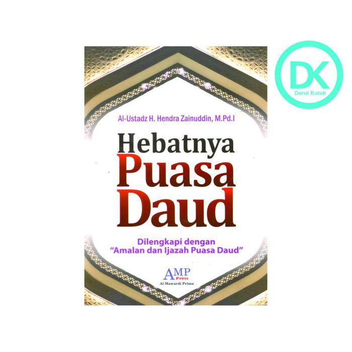 HEBATNYA PUASA DAUD - H. HENDRA ZAINUDDIN
