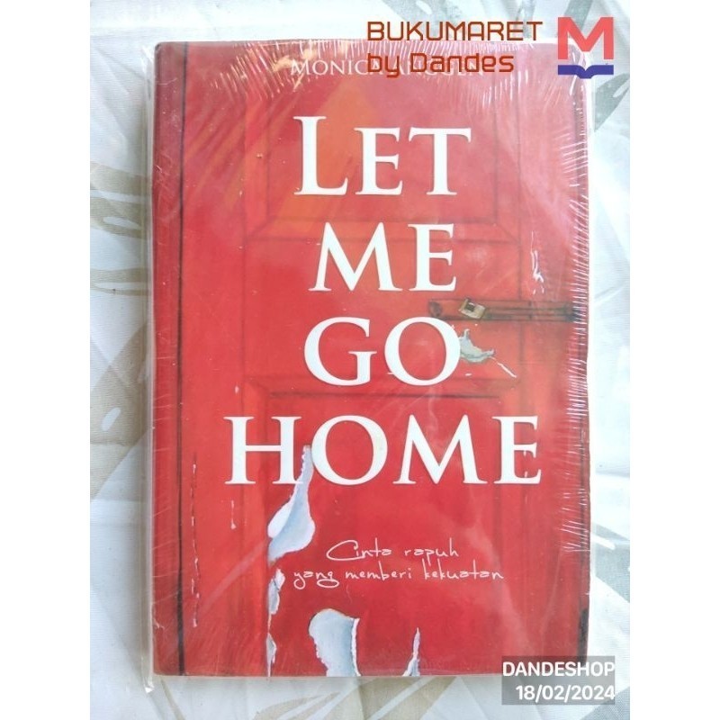 Let Me Go Home - NOVEL by Monica Anggen  ORIGINAL