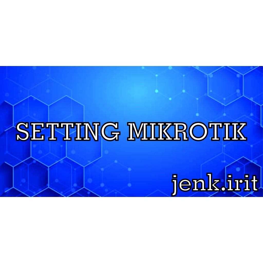 JASA SETTING MIKROTIK