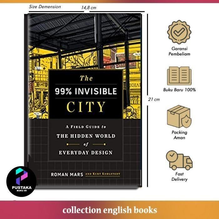 The 99% Invisible City, A Field Guide to the Hidden World of Everyday