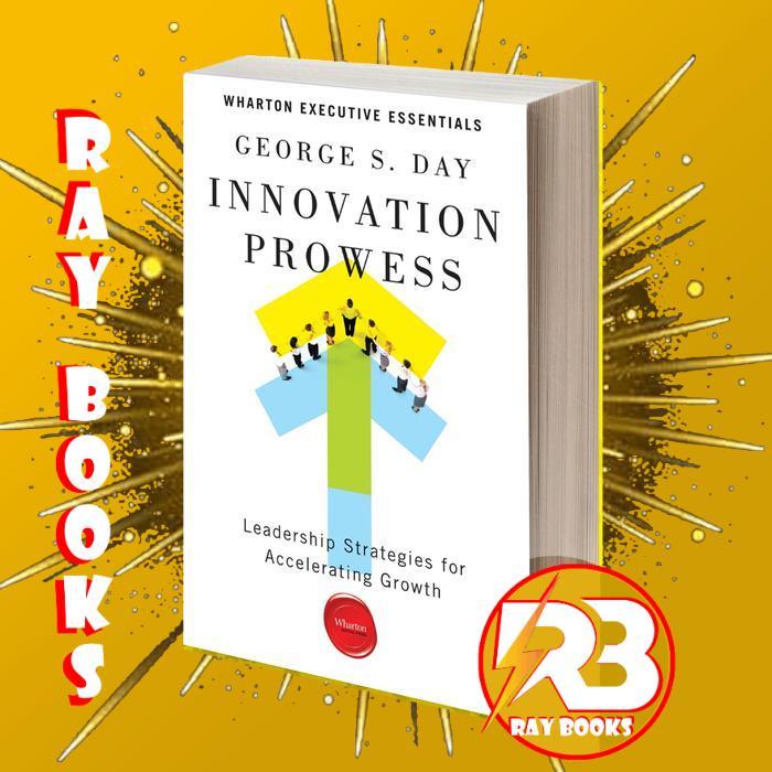 Innovation prowess Leadership Strategies for Accelerating Growth