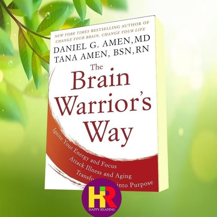 Buku The Brain Warrior's Way_ Ignite Your Energy and Focus, Attack Illness