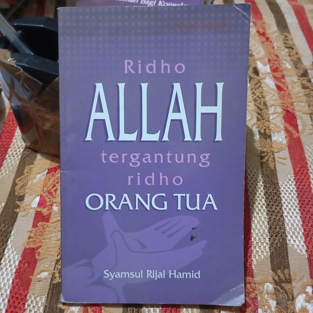 Ridho Allah Tergantung Ridho Orang Tua by Syamsul Rijal Hamid