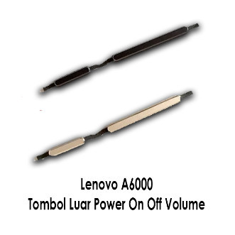 Tombol power on off dan volume luar Lenovo A6000