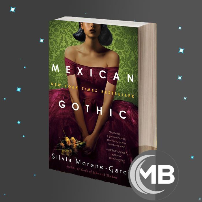 Mexican Gothic by Silvia Moreno-Garcia