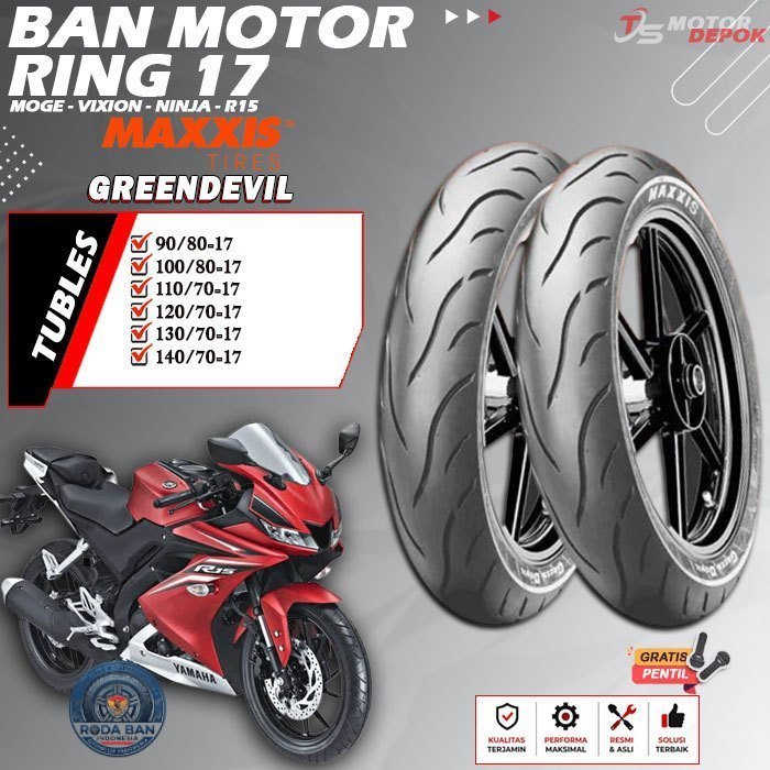 BAN MOTOR RING 17 TUBLES MAXXIS GREENDEVIL BAN MOTOR TUBLESS MOGE NINJA VIXION R15 RING 17 TUBELESS