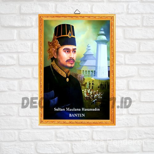 SULTAN MAULANA HASANUDIN - FOTO BINGKAI KAYU MDF - FOTO ULAMA INDONESIA - FOTO HABIB DAN ULAMA - FOT