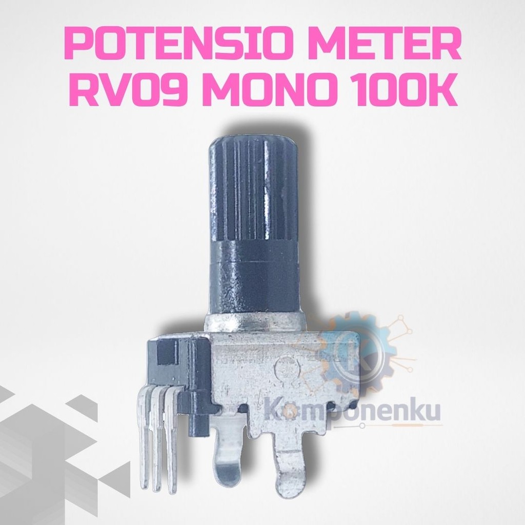 Potensio Meter RV09 Mono 100K – Potensiometer 3 Pin