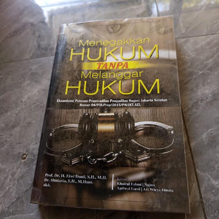 Menegakkan HUKUM TANPA Melanggat HUKUM-Prof. Dr.  H.  Elwi Danil,  S. H., M.H-B5