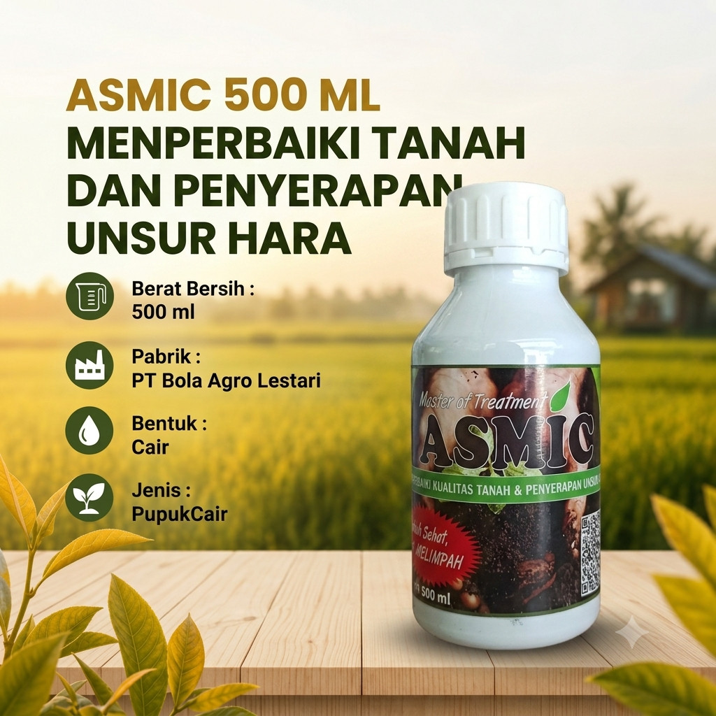 ASMIC 500 ML MENPERBAIKI TANAH DAN PENYERAPAN UNSUR HARA