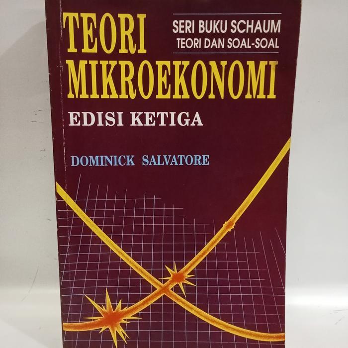 ORI SERI BUKU  SCHAUM TEORI DAN SOAL-SOAL TEORI MIKROEKONOMI EDISI KETIGA DOMINICK SALVATORE