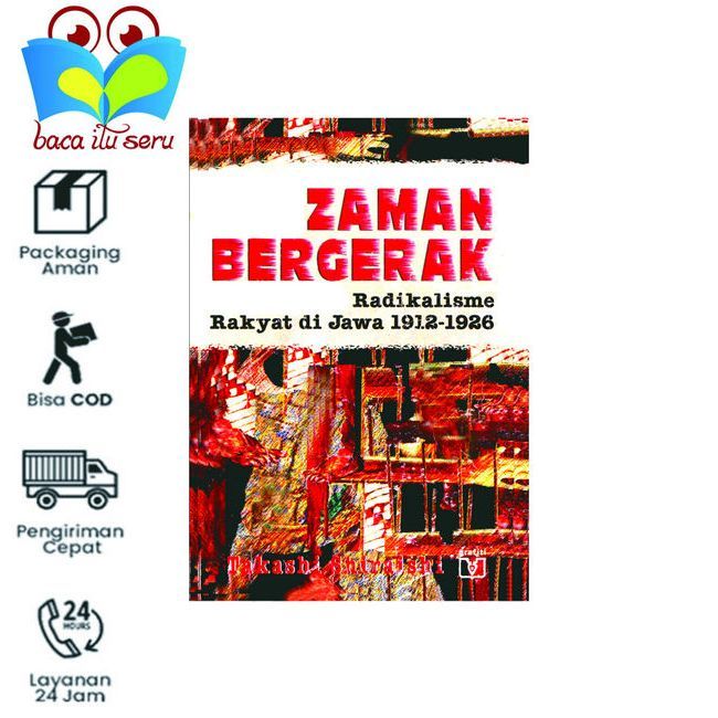 Zaman Bergerak Radikalisme Rakyat di Jawa - Takhasi Shiraishi