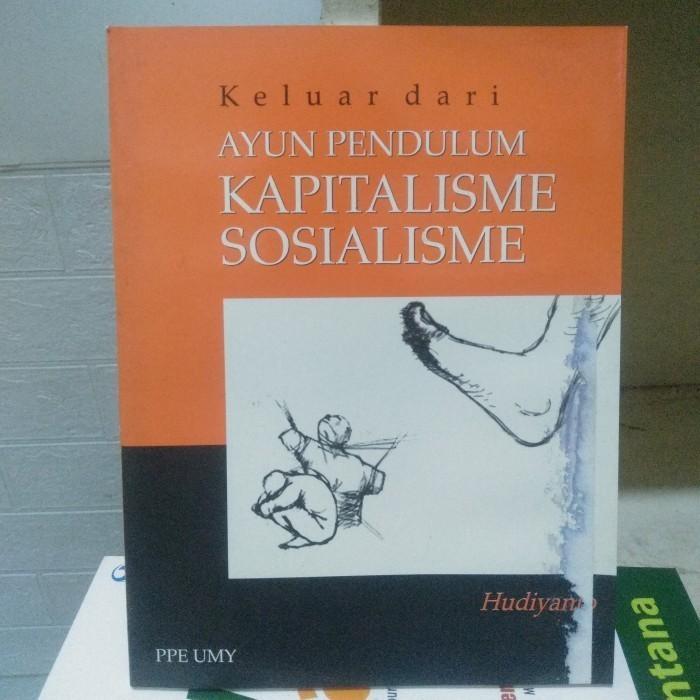 Buku Keluar Dari Ayun Pendulum Kapitalisme sosialisme - Hudiyanto