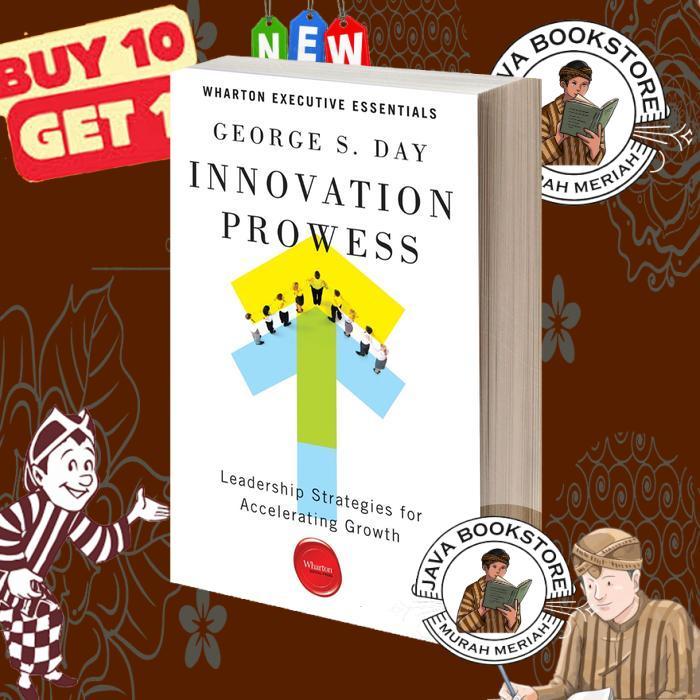 Innovation prowess Leadership Strategies for Accelerating Growth