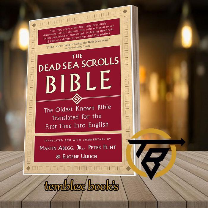 The Dead Sea Scrolls Bible: The Oldest Known Bible Martin G. Jr. Abegg Peter Flint Eugene