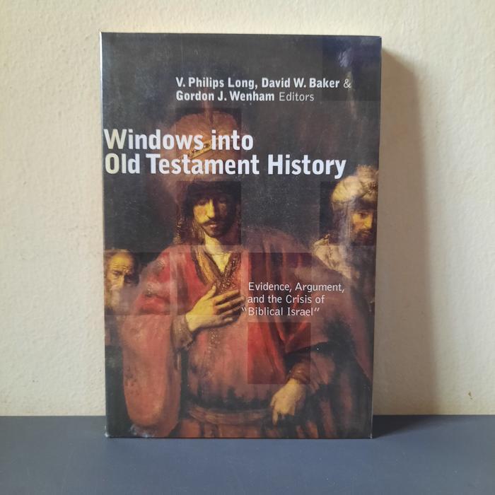 Buku rohani - WINDOWS INTO OLD TESTAMENT HISTORY by long/baker/wenham - buku import stock lama masih
