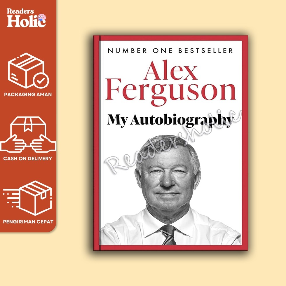 Alex Ferguson: My Biography - Alex Ferguson