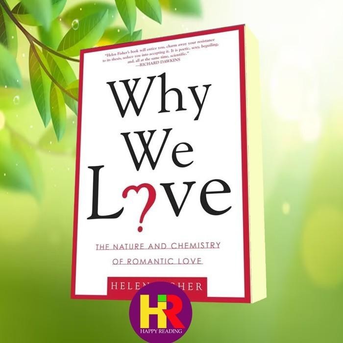 Buku Why We Love_ The Nature and Chemistry of Romantic Love