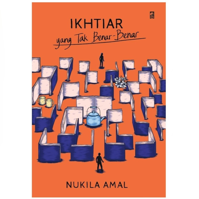 Buku Ikhtiar yang Tak Benar-Benar Nukila Amal