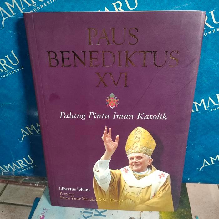 ORIGINAL PAUS BENEDIKTUS XVI PALANG PINTU IMAN KATOLIK LIBERTUS JEHANI