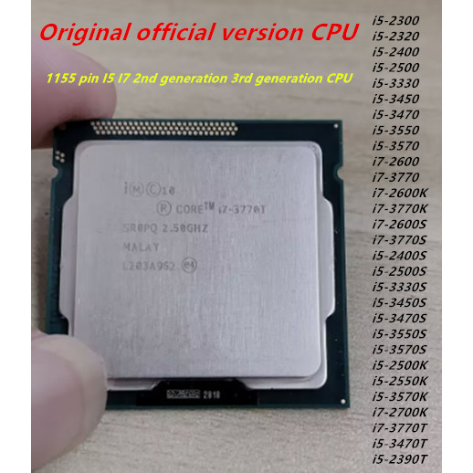 i5-2300 2320 2400S 3330 2500 3450 3550S 3470T 3570 i7-2600S 2700K I7-3770T Original CPU