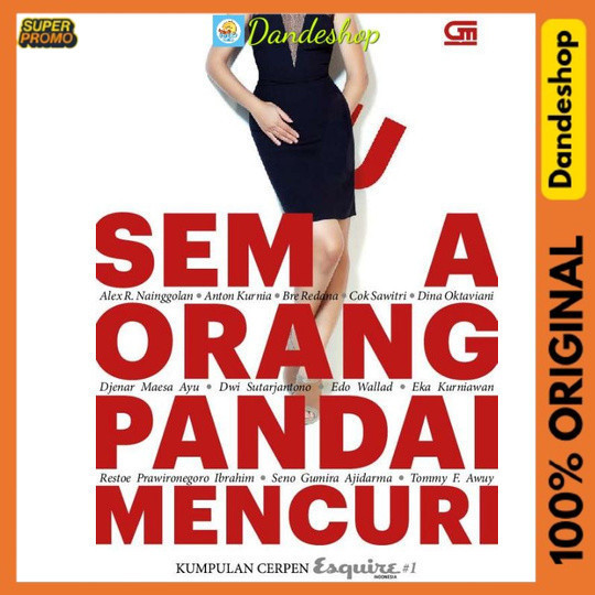 Kumpulan Cerpen Esquire #1: Semua Orang Pandai Mencuri - Buku Oleh Esquire Indonesia