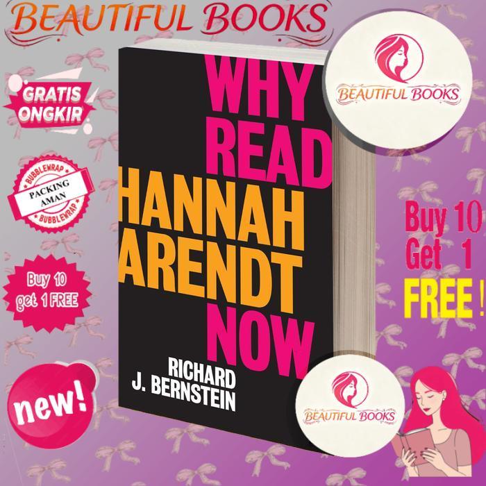 Why Read Hannah Arendt Now