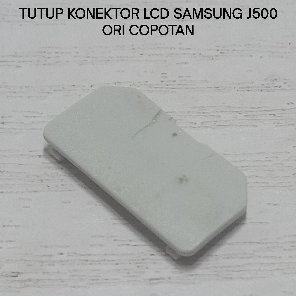 Tutup Konektor LCD Samsung J5 2015 J500 Ori Copotan