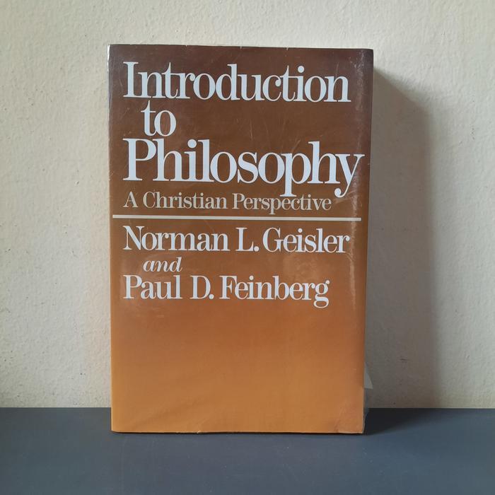 Buku filsafat - INTRODUCTION TO PHILOSOPHY by Geisler & Feinberg - buku rohani import - stock lama m