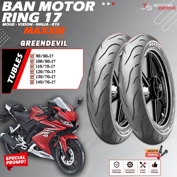 BAN MOTOR RING 17 TUBLES MAXXIS GREENDEVIL BAN MOTOR TUBLESS MOGE NINJA VIXION R15 RING 17 TUBELESS