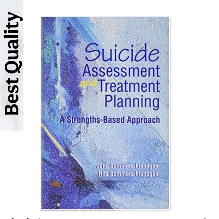 Suicide Assessment and Treatment Planning: A Strengths-Based Approach - John Sommers-Flanagan, Rita 