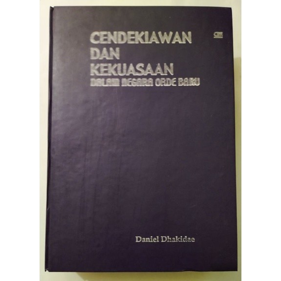 Cendekiawan dan Kekuasaan dalam Negara Orde Baru - Daniel Dhakidae -