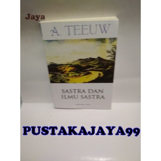 Sastra dan Ilmu Sastra - A. TEEUW