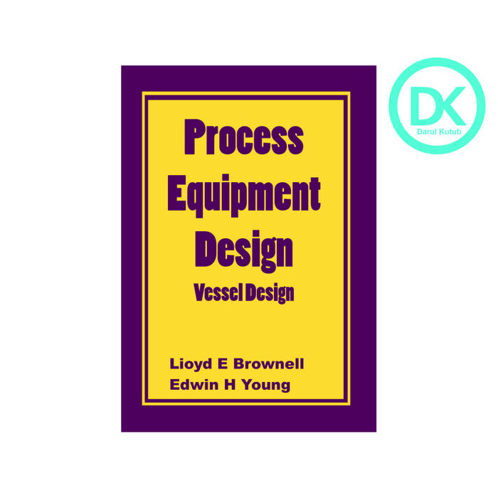 PROCESS EQUIPMENT DESIGN VESSEL DESIGN - LIOYD BROWNELL