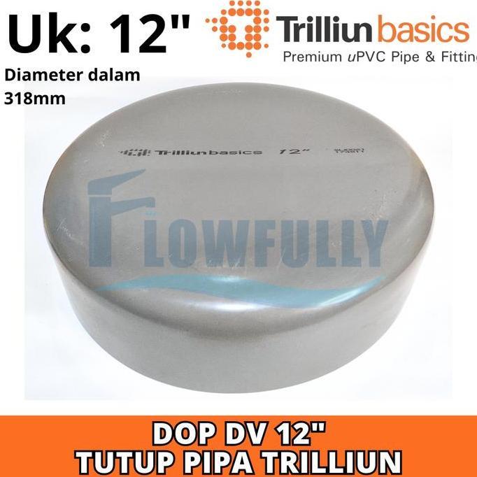 BEBAS ONGKIR - DOP DV 12 INCH TRILLIUN TUTUP PIPA PARALON PVC 12 DIM END CAP D 12"