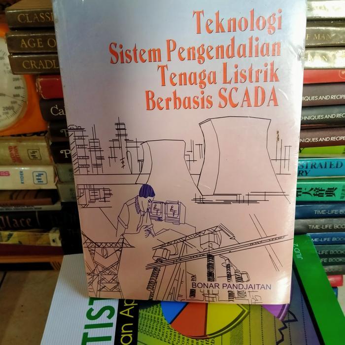 TEKNOLOGI SISTEM PENGENDALIAN TENAGA LISTRIK BERBASIS SCADA BONAR P