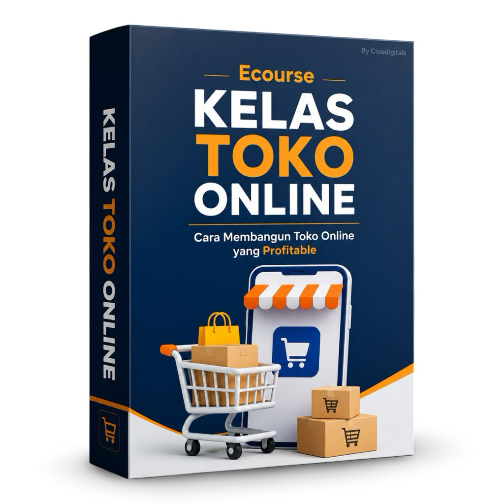 Kelas Toko Online-Cara Membangun Toko Online yang Lengkap agar Bisnis Naik ke Level yang Lebih Tingg