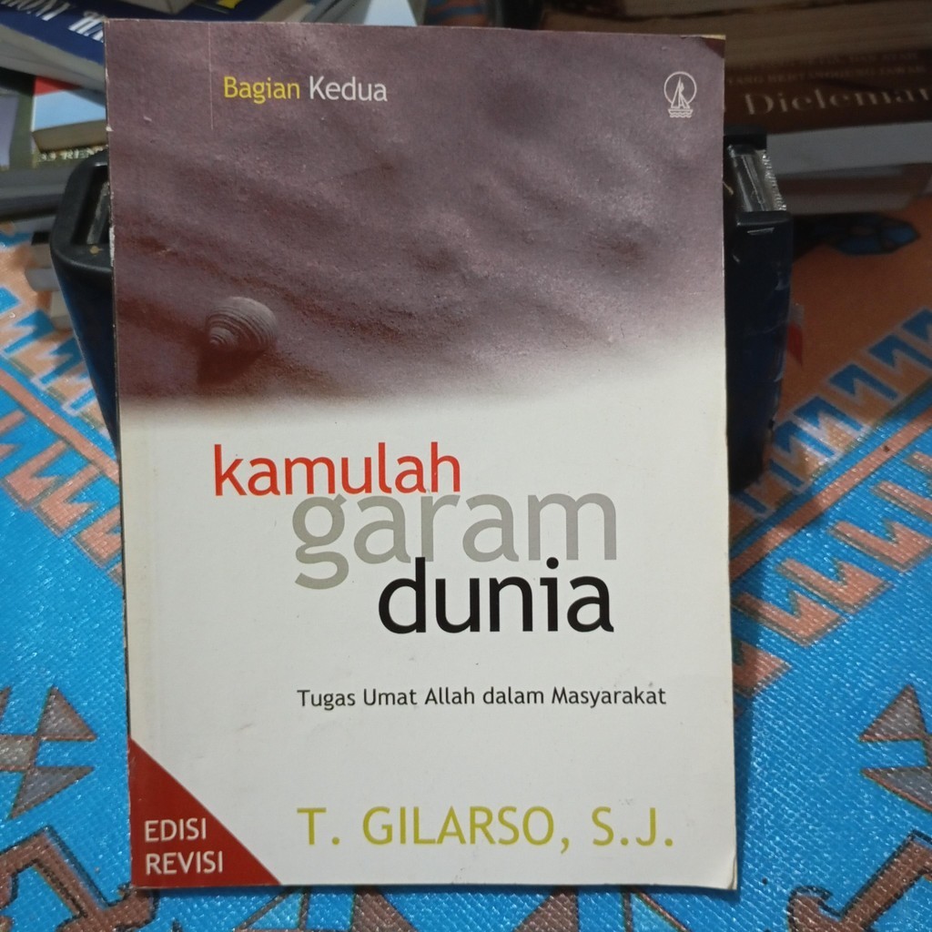 Kamulah garam dunia tugas umat Allah dalam masyarakat oleh T. Gilarso, S. J.