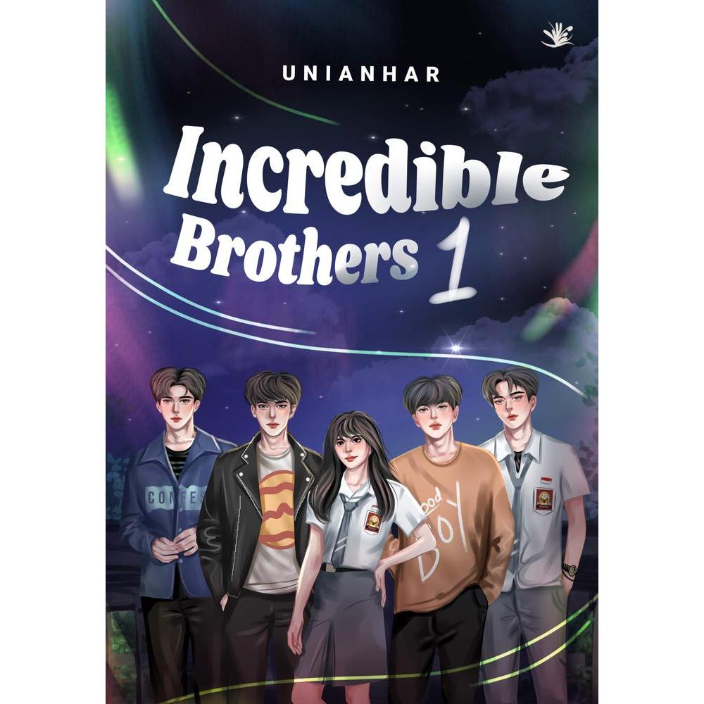 [Namina Books] Novel Incredible Brother 1 By Unianhar    by Unianhar - Novel Remaja - Buku ke 1