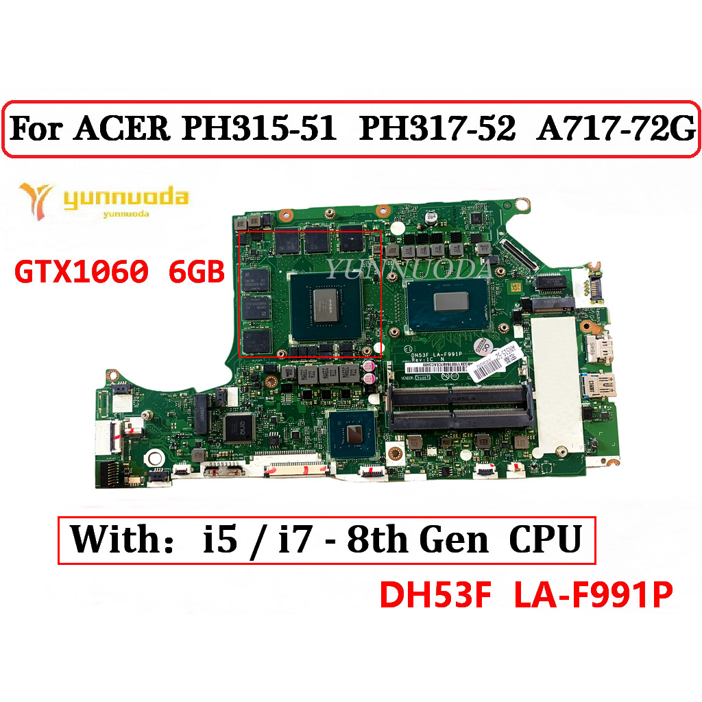 DH53F LA-F991P For Acer PH315-51 PH317-52  A717-72G Laptop motherboard with i5 i7 8th  CPU GTX1060 6
