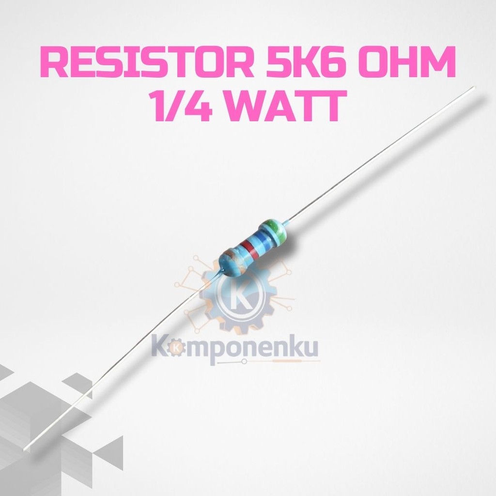 Resistor 5K6 Ohm – 1/4 Watt Kode Warna Hijau Biru Merah