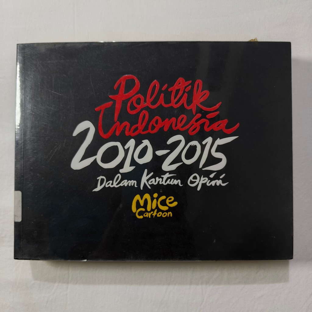 Buku Politik Indonesia 2010-2015 Dalam Kartun Opini - Mice Catoon