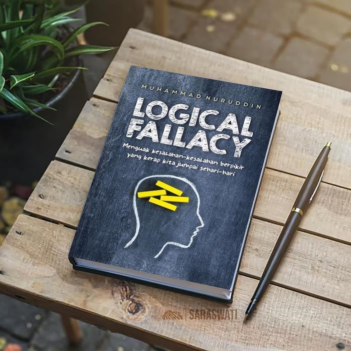 Logical Fallacy - Muhammad Nuruddin [Psychology Filsafat] - LOGICAL FALLACY BOOK