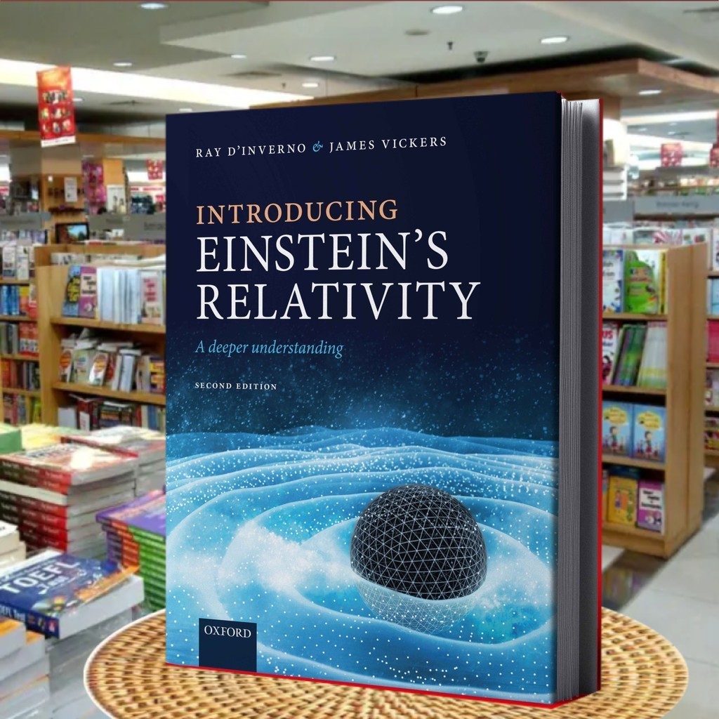 Introducing Einsteins Relativity A Deeper Understanding - Ray DInverno, James Vickers ..